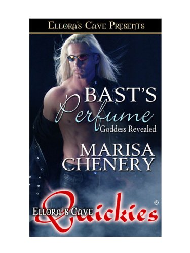 Bast's Perfume (Goddess Revealed, Book One) by Marisa Chenery