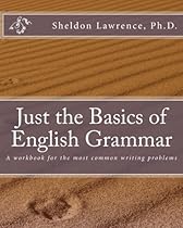 Just the Basics of English Grammar: A workbook for the most common writing problems