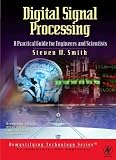 Digital Signal Processing: A Practical Guide for Engineers and Scientists