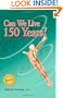 Can We Live 150 Years?: Your Body Maintenance Handbook