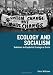 Ecology and Socialism: Solutions to Capitalist Ecological Crisis