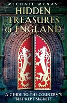 Hidden Treasures of England: A Guide to the Country's Best-kept Secrets
