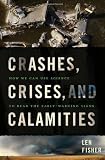 Crashes, Crises, and Calamities: How We Can Use Science to Read the Early-Warning Signs