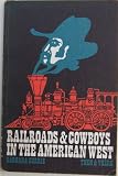 Railroads & Cowboys in the American West (Then and There Series)