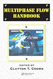 Multiphase Flow Handbook (Mechanical and Aerospace Engineering Series)