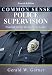 Common Sense Police Supervision: Practical Tips for the First-Line Leader