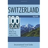 switzerland 100 locals tell you what to do where to hike  how to fit in