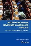 Evo Morales and the Movimiento al Socialismo in Bolivia : the first term in context, 2006-2010