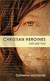 Christian heroines : just like you?