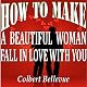 How to Make a Beautiful Woman Fall in Love with You