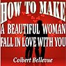 How to Make a Beautiful Woman Fall in Love with You