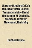 Literatur (Arabisch): Ka'b Ibn Zuhair, Rafik Schami, Tausendundeine Nacht, Ibn Battuta, Al-Dschahiz, Arabische Literatur, Muwassah, Ibn Ishq-