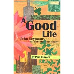 A Good Life: John Seymour and His Self-Sufficiency Legacy