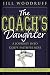 The Coach's Daughter: A Journey Into God's Faithfulness