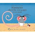 Mandarine cherche son papa : Un livre caresses