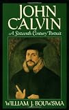 Buy : John Calvin: A Sixteenth-Century Portrait