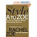 Style A to Zoe: The Art of Fashion, Beauty, & Everything Glamour