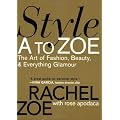 Style A to Zoe: The Art of Fashion, Beauty, & Everything Glamour