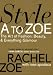 Style A to Zoe: The Art of Fashion, Beauty, & Everything Glamour