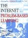 The Internet and Problem-Based Learning: Developing Solutions Through the Web