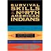 Survival Skills of the North American Indians