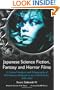 Japanese Science Fiction, Fantasy And Horror Films: A Critical Analysis and Filmography of 103 Features Released in the United States, 1950-1992