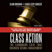 Class Action: The Landmark Case That Changed Sexual Harassment Law | [Clara Bingham, Laura Leedy Gansler]