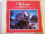 I BELIEVE