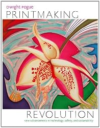 Printmaking Revolution: New Advancements in Technology, Safety, and Sustainability
