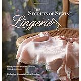 the secrets of sewing lingerie make your own divine knickers bras  camisoles
