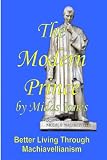 The Modern Prince: Better Living Through Machiavellianism 514eTQhW8YL. SL160 The Modern Prince: Better Living Through Machiavellianism