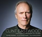 Clint Eastwood: Master Filmmaker at Work Morgan Freeman