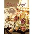 Clay Craft ~�A���e�B�[�N�E���[�X�̔����J����~ (DVD)