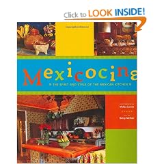 Mexicocina: The Spirit and Style of the Mexican Kitchen