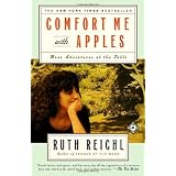 Comfort Me with Apples: More Adventures at the Tableby Ruth Reichl