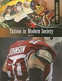 Tattoos in Modern Society (Tattooing)