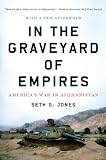 In the Graveyard of Empires: Americas War in Afghanistan