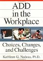 ADD In The Workplace: Choices, Changes, And Challenges