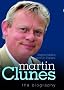 Martin Clunes - The Biography