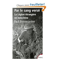Par le sang vers� : La L�gion �trang�re en Indochine