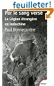 Par le sang vers� : La L�gion �trang�re en Indochine