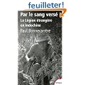 Par le sang vers� : La L�gion �trang�re en Indochine