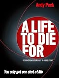A life to die for : discovering your part in God's story