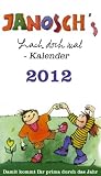 Janosch Lach-doch-mal-Kalender 2012: 12 Monatsblätter mit lustigen Motiven und Sprüchen von Janosch