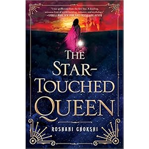 The Star-Touched Queen by Roshani Chokshi