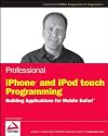 Professional iPhone And iPod Touch Programming: Building Applicatins for Mobile Safari