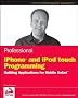 Professional iPhone and iPod Touch Programming: Building Applications for Mobile Safari (Wrox Professional Guides)