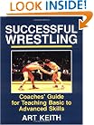 Successful Wrestling: Coaches' Gde for Teaching Basic to Adv Skls