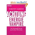 Achtung, Energievampire: Das Praxisbuch f�r den psychischen Selbstschutz