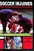 Books : Soccer Injuries: Their Causes, Prevention and Treatment